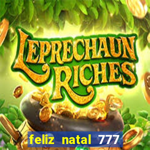 feliz natal 777 plataforma login